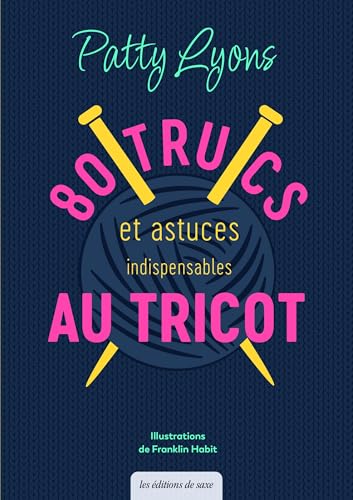80 trucs & astuces indispensables au tricot