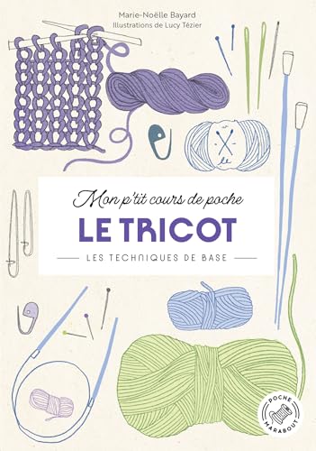 Mon p'tit cours de poche - Le tricot: Les techniques