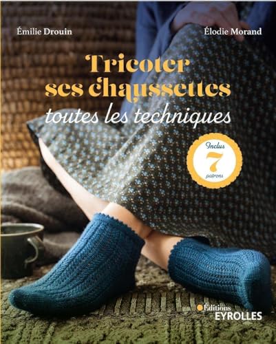 Tricoter ses chaussettes : toutes les techniques: Inclus : 7