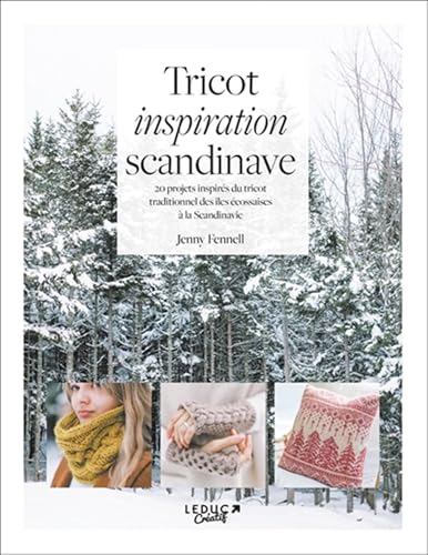 Tricot inspiration scandinave: 20 projets inspirés du tricot traditionnel des