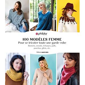 100 Modèles Femme (Tricot / Crochet: Pour Se Tricoter Toute