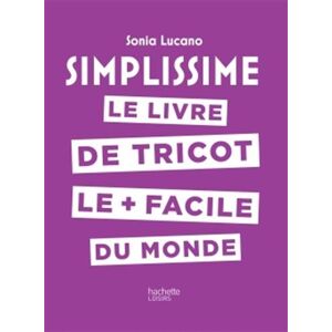 Le Livre De Tricot Le Plus Facile Du Monde