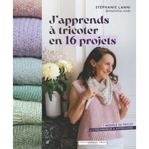 J'Apprends À Tricoter En 16 Projets : 1 Modèle De