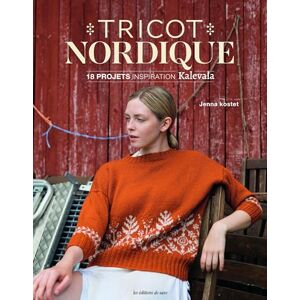 Jenna Kostet Tricot Nordique. 18 Projets Inspiration Kalevala: 18 Projets