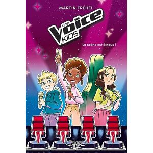 The Voice Kids. Vol. 1. La scène est à nous
