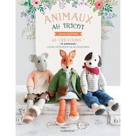 Animaux Au Tricot - 40 Créations ! 13 Animaux, Leurs